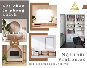 Gợi ý lựa chọn tủ phòng khách phù hợp khi thiết kế nội thất Vinhomes