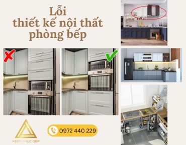 Lỗi thiết kế nội thất phòng bếp cần tránh