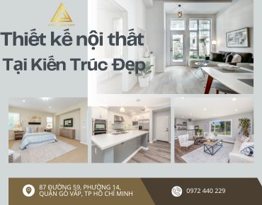 Lý do nên chọn thiết kế nội thất tại Kiến Trúc Đẹp