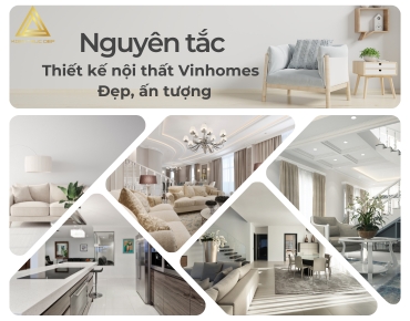 Nguyên tắc thiết kế nội thất Vinhomes đẹp, ấn tượng