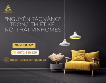 Nguyên tắc vàng khi thiết kế nội thất Vinhomes đẹp