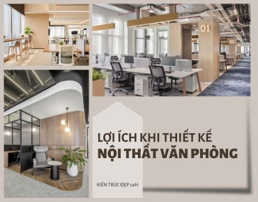 Thiết kế nội thất văn phòng mang lại những lợi ích gì?
