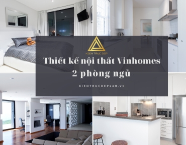 Thiết kế nội thất Vinhomes cho 2 phòng ngủ đẹp và tiện nghi