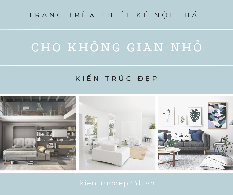Trang Trí Và Thiết Kế Nội Thất Cho Không Gian Nhỏ Như Thế Nào?